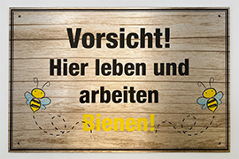 Vorsicht! Hier leben und arbeiten Bienen! Holzoptik Schild auf gebürsteten Alu Dibond