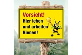 Vorsicht! Hier leben und arbeiten Bienen! mit Biene